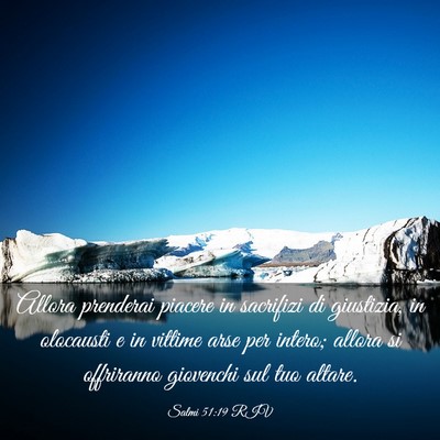 Picture 03 - Salmi 51:19 RIV - Allora prenderai piacere in sacrifizi di - Bible Verse Picture