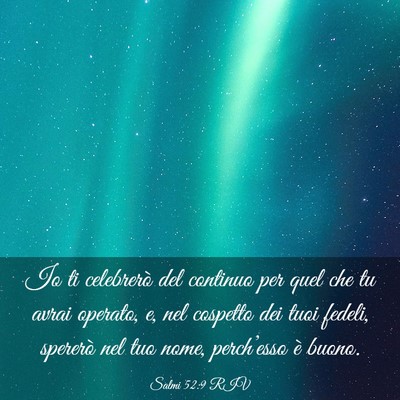 Picture 03 - Salmi 52:9 RIV - Io ti celebrerò del continuo per quel che tu - Bible Verse Picture