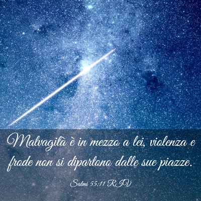 Picture 03 - Salmi 55:11 RIV - Malvagità è in mezzo a lei, violenza e frode - Bible Verse Picture