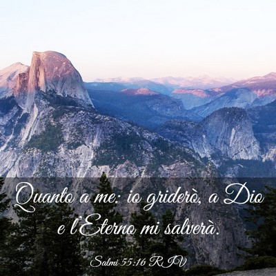 Picture 03 - Salmi 55:16 RIV - Quanto a me: io griderò, a Dio e l’Eterno mi - Bible Verse Picture