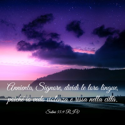 Picture 03 - Salmi 55:9 RIV - Annienta, Signore, dividi le loro lingue, poiché - Bible Verse Picture