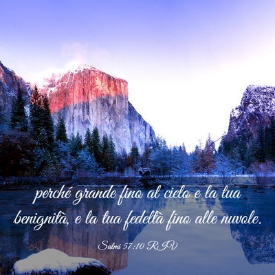 Picture 03 - Salmi 57:10 RIV - perché grande fino al cielo e la tua benignità, - Bible Verse Picture