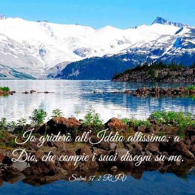Picture 03 - Salmi 57:2 RIV - Io griderò all’Iddio altissimo: a Dio, che - Bible Verse Picture