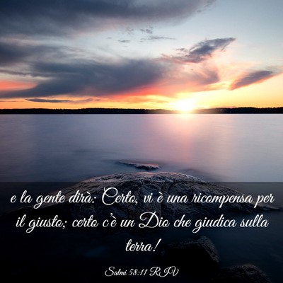 Picture 03 - Salmi 58:11 RIV - e la gente dirà: Certo, vi è una ricompensa per - Bible Verse Picture