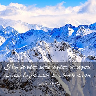 Picture 03 - Salmi 58:4 RIV - Han del veleno simile al veleno del serpente, son - Bible Verse Picture