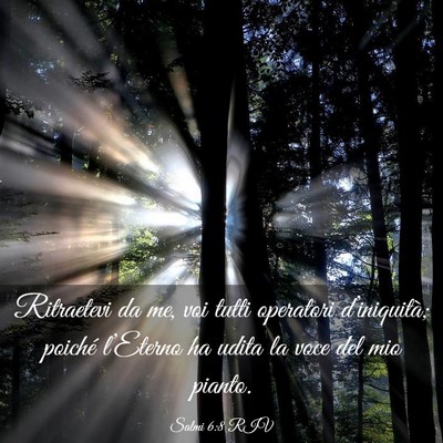 Picture 03 - Salmi 6:8 RIV - Ritraetevi da me, voi tutti operatori - Bible Verse Picture