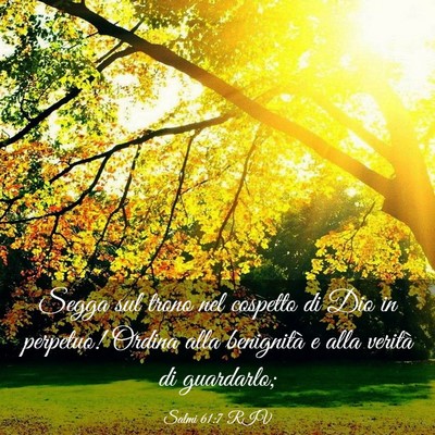Picture 03 - Salmi 61:7 RIV - Segga sul trono nel cospetto di Dio in perpetuo! - Bible Verse Picture