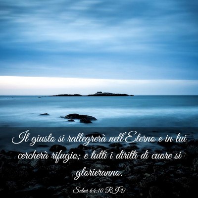 Picture 03 - Salmi 64:10 RIV - Il giusto si rallegrerà nell’Eterno e in lui - Bible Verse Picture