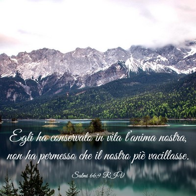 Picture 03 - Salmi 66:9 RIV - Egli ha conservato in vita l’anima nostra, non - Bible Verse Picture