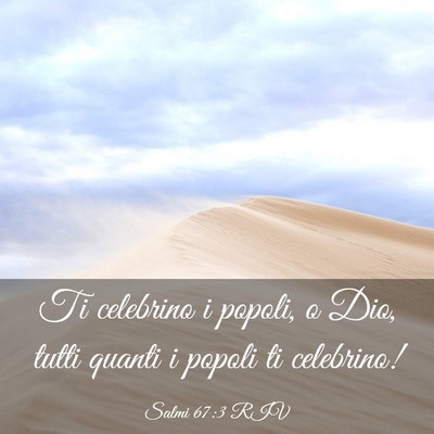 Picture 03 - Salmi 67:3 RIV - Ti celebrino i popoli, o Dio, tutti quanti i - Bible Verse Picture