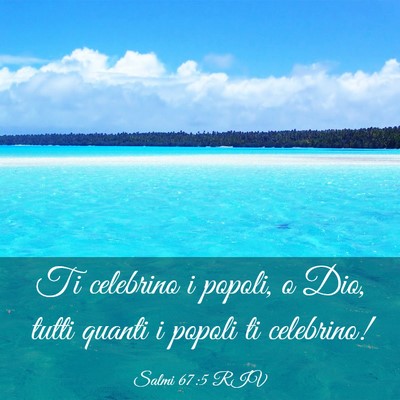 Picture 03 - Salmi 67:5 RIV - Ti celebrino i popoli, o Dio, tutti quanti i - Bible Verse Picture