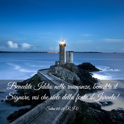Picture 03 - Salmi 68:26 RIV - Benedite Iddio nelle raunanze, benedite il - Bible Verse Picture