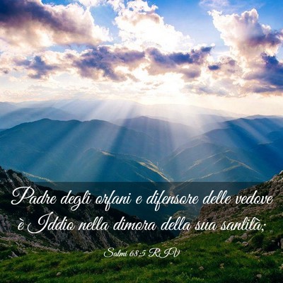 Picture 03 - Salmi 68:5 RIV - Padre degli orfani e difensore delle vedove è - Bible Verse Picture