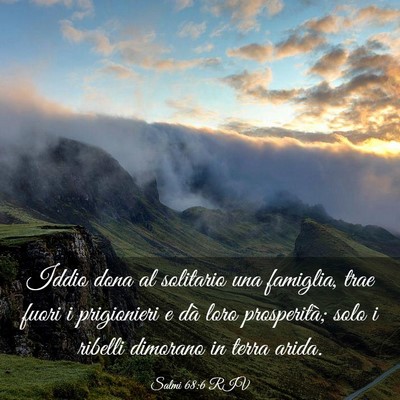 Picture 03 - Salmi 68:6 RIV - Iddio dona al solitario una famiglia, trae fuori - Bible Verse Picture