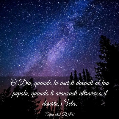 Picture 03 - Salmi 68:7 RIV - O Dio, quando tu uscisti davanti al tuo popolo, - Bible Verse Picture