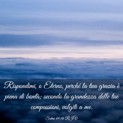 Picture 03 - Salmi 69:16 RIV - Rispondimi, o Eterno, perché la tua grazia è - Bible Verse Picture