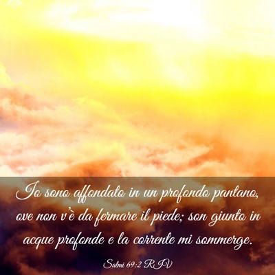 Picture 03 - Salmi 69:2 RIV - Io sono affondato in un profondo pantano, ove non - Bible Verse Picture