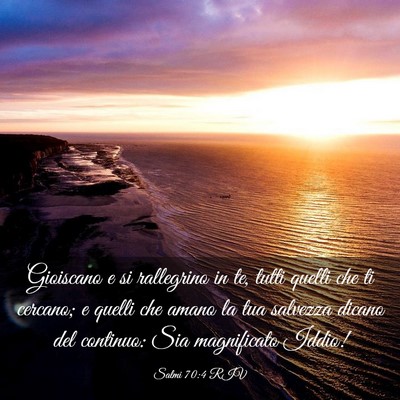 Picture 03 - Salmi 70:4 RIV - Gioiscano e si rallegrino in te, tutti quelli che - Bible Verse Picture