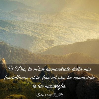 Picture 03 - Salmi 71:17 RIV - O Dio, tu m’hai ammaestrato dalla mia - Bible Verse Picture