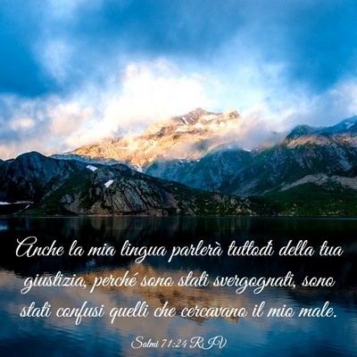 Picture 03 - Salmi 71:24 RIV - Anche la mia lingua parlerà tuttodì della tua - Bible Verse Picture