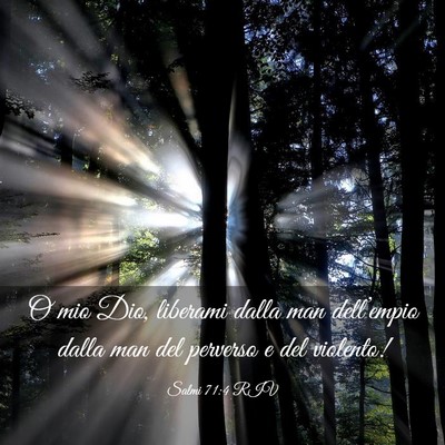 Picture 03 - Salmi 71:4 RIV - O mio Dio, liberami dalla man dell’empio dalla - Bible Verse Picture