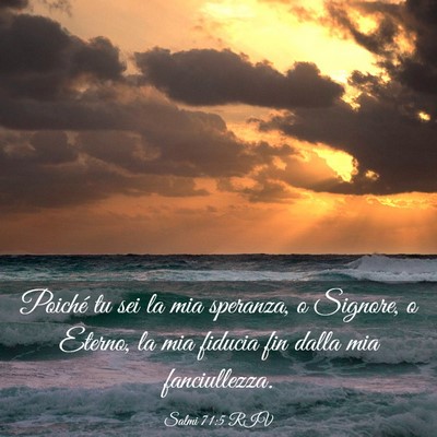 Picture 03 - Salmi 71:5 RIV - Poiché tu sei la mia speranza, o Signore, o - Bible Verse Picture
