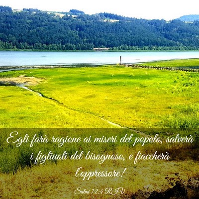 Picture 03 - Salmi 72:4 RIV - Egli farà ragione ai miseri del popolo, salverà - Bible Verse Picture
