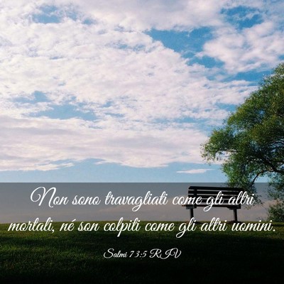 Picture 03 - Salmi 73:5 RIV - Non sono travagliati come gli altri mortali, né - Bible Verse Picture