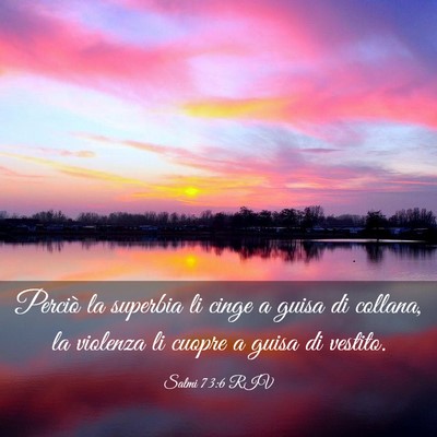 Picture 03 - Salmi 73:6 RIV - Perciò la superbia li cinge a guisa di collana, - Bible Verse Picture