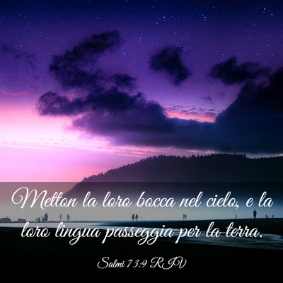 Picture 03 - Salmi 73:9 RIV - Metton la loro bocca nel cielo, e la loro lingua - Bible Verse Picture