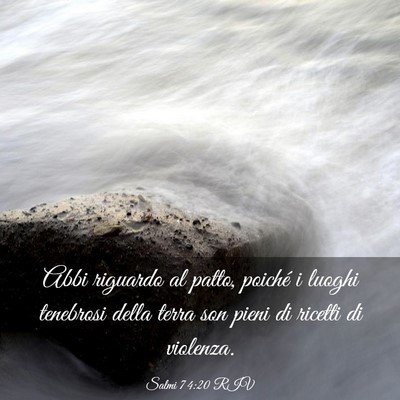 Picture 03 - Salmi 74:20 RIV - Abbi riguardo al patto, poiché i luoghi - Bible Verse Picture