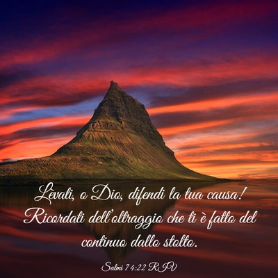 Picture 03 - Salmi 74:22 RIV - Lèvati, o Dio, difendi la tua causa! Ricordati - Bible Verse Picture