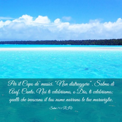 Picture 03 - Salmi 75:1 RIV - Per il Capo de’ musici. “Non distruggere”. - Bible Verse Picture