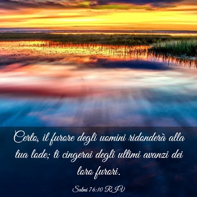Picture 03 - Salmi 76:10 RIV - Certo, il furore degli uomini ridonderà alla tua - Bible Verse Picture