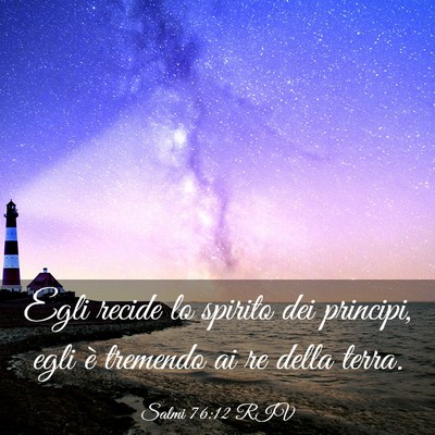 Picture 03 - Salmi 76:12 RIV - Egli recide lo spirito dei principi, egli è - Bible Verse Picture