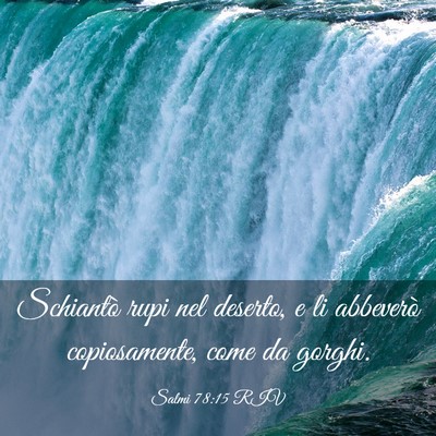 Picture 03 - Salmi 78:15 RIV - Schiantò rupi nel deserto, e li abbeverò - Bible Verse Picture
