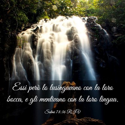 Picture 03 - Salmi 78:36 RIV - Essi però lo lusingavano con la loro bocca, e - Bible Verse Picture
