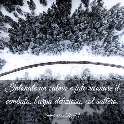 Picture 03 - Salmi 81:2 RIV - Intonate un salmo e fate risonare il cembalo, - Bible Verse Picture