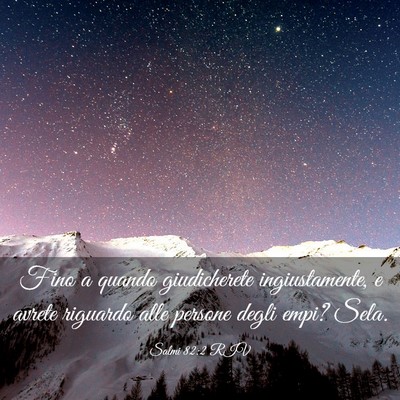 Picture 03 - Salmi 82:2 RIV - Fino a quando giudicherete ingiustamente, e - Bible Verse Picture