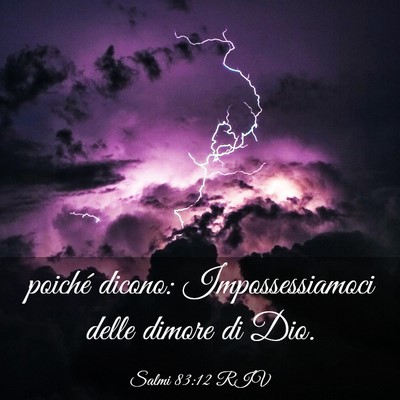 Picture 03 - Salmi 83:12 RIV - poiché dicono: Impossessiamoci delle dimore di - Bible Verse Picture