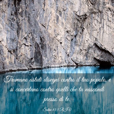 Picture 03 - Salmi 83:3 RIV - Tramano astuti disegni contro il tuo popolo, e si - Bible Verse Picture