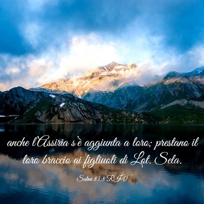 Picture 03 - Salmi 83:8 RIV - anche l’Assiria s’è aggiunta a loro; - Bible Verse Picture