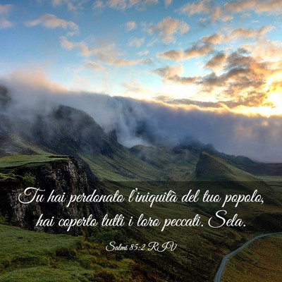 Picture 03 - Salmi 85:2 RIV - Tu hai perdonato l’iniquità del tuo popolo, - Bible Verse Picture