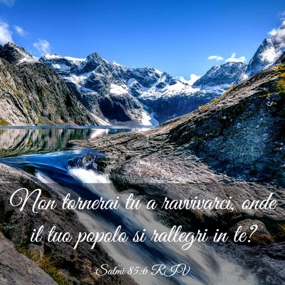 Picture 03 - Salmi 85:6 RIV - Non tornerai tu a ravvivarci, onde il tuo popolo - Bible Verse Picture