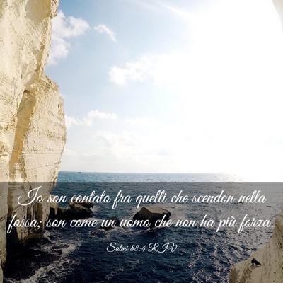 Picture 03 - Salmi 88:4 RIV - Io son contato fra quelli che scendon nella - Bible Verse Picture