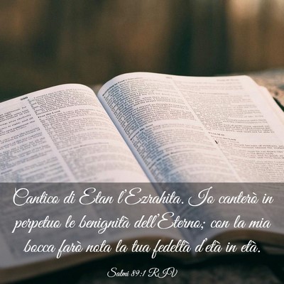 Picture 03 - Salmi 89:1 RIV - Cantico di Etan l’Ezrahita. Io canterò in - Bible Verse Picture