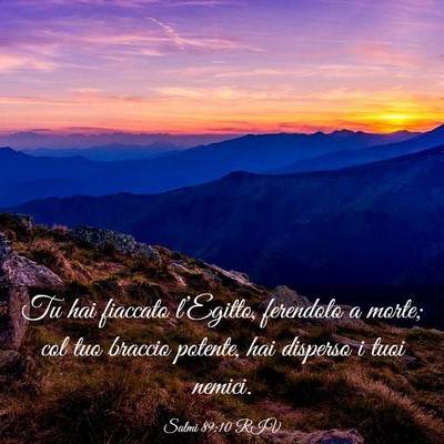 Picture 03 - Salmi 89:10 RIV - Tu hai fiaccato l’Egitto, ferendolo a morte; - Bible Verse Picture