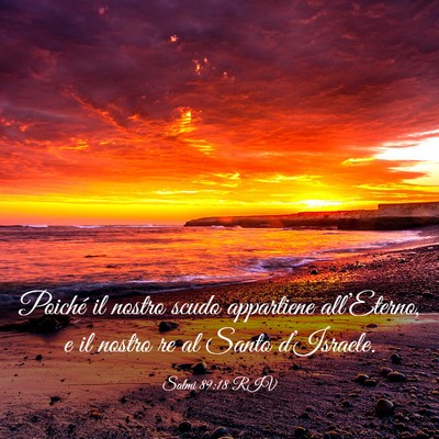 Picture 03 - Salmi 89:18 RIV - Poiché il nostro scudo appartiene all’Eterno, - Bible Verse Picture