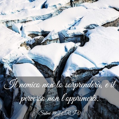Picture 03 - Salmi 89:22 RIV - Il nemico non lo sorprenderà, e il perverso non - Bible Verse Picture