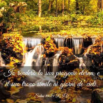 Picture 03 - Salmi 89:29 RIV - Io renderò la sua progenie eterna, e il suo - Bible Verse Picture